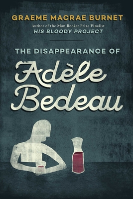 The Disappearance of Adèle Bedeau: An Inspector... 1510723099 Book Cover