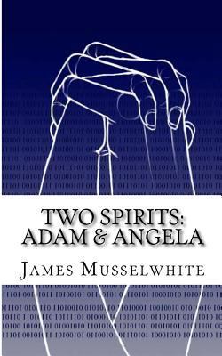 Two Spirits: Adam & Angela: Adam & Angela 1493695703 Book Cover