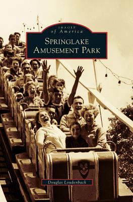 Springlake Amusement Park 1531640109 Book Cover