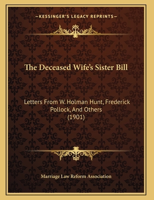 The Deceased Wife's Sister Bill: Letters From W... 116691402X Book Cover