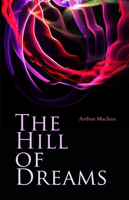 The Hill Of Dreams Illustrated B086Y4G88Y Book Cover