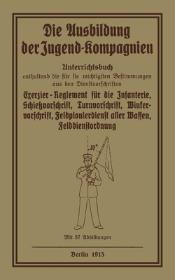 Die Ausbildung der Jugend-Kompagnien [German] 147454214X Book Cover