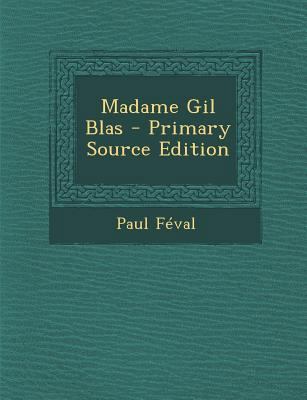 Madame Gil Blas - Primary Source Edition [French] 1295565463 Book Cover