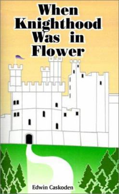 When Knighthood Was in Flower 1589630459 Book Cover