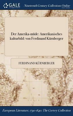 Der Amerika-müde: Amerikanisches kulturbild: vo... [German] 1375274694 Book Cover