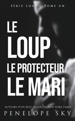 Le Loup Le Protecteur Le Mari [French] 167925345X Book Cover