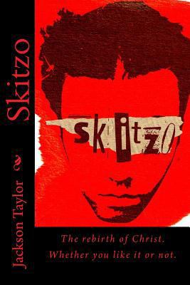 Skitzo: The rebirth of Christ. Whether you like... 1494954087 Book Cover