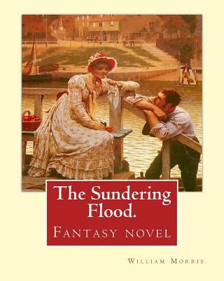 The Sundering Flood. By: William Morris: Fantas... 1539346234 Book Cover