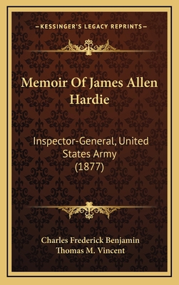 Memoir Of James Allen Hardie: Inspector-General... 1169022065 Book Cover