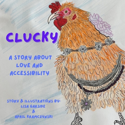 Clucky: A Story About Love and Accessibility B0C9S88M31 Book Cover