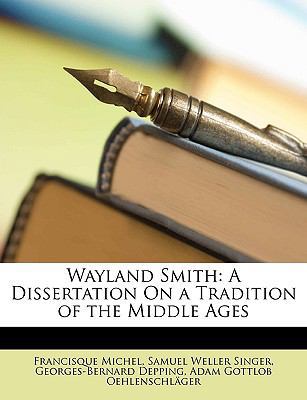 Wayland Smith: A Dissertation on a Tradition of... 1147310998 Book Cover