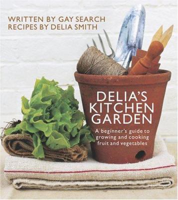 Delia's Kitchen Garden: A Beginner's Guide to G... 0563521139 Book Cover