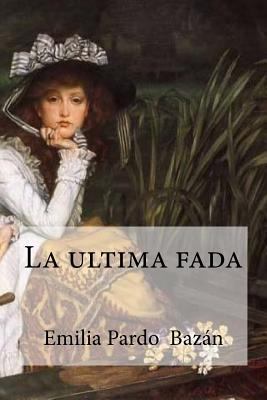 La ultima fada [Spanish] 153317573X Book Cover