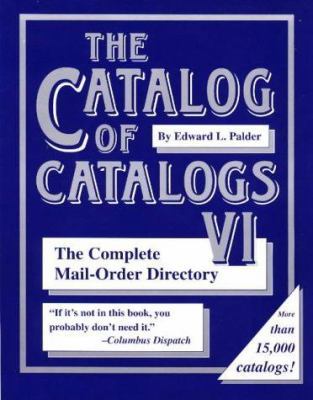 The Catalog of Catalogs VI: The Complete Mail-O... 1890627089 Book Cover