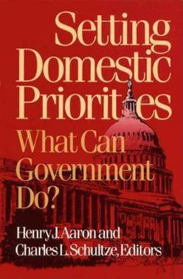 Setting Domestic Priorities: What Can Governmen... 0815700539 Book Cover