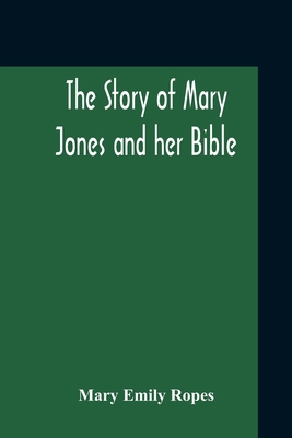 The Story Of Mary Jones And Her Bible 935421066X Book Cover