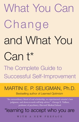 What You Can Change and What You Can't: The Com... 1400078407 Book Cover