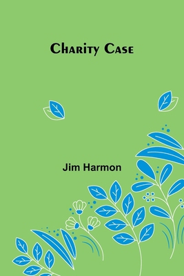Charity Case 9366386482 Book Cover