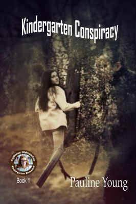 Kindergarten Conspiracy: Katherine Oldmeadow, K... 0648286932 Book Cover