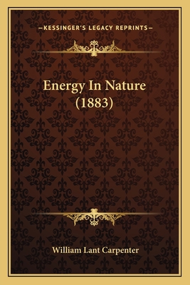 Energy In Nature (1883) 116417004X Book Cover