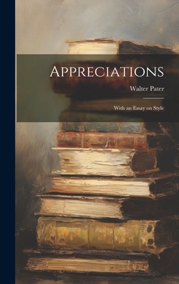 Appreciations: With an Essay on Style 1019374837 Book Cover