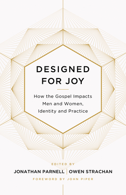 Designed for Joy: How the Gospel Impacts Men an... 1433549255 Book Cover