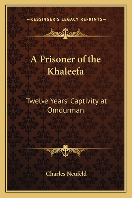 A Prisoner of the Khaleefa: Twelve Years' Capti... 1162644273 Book Cover