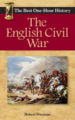 The English Civil War: The Best One-Hour History 0989250296 Book Cover