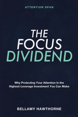 Attention Span - The Focus Dividend 1804286419 Book Cover