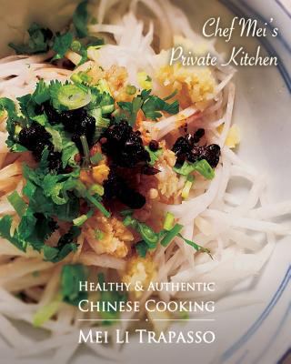 Authentic & Healthy Chinese Cooking: Chef Mei's... 1537392190 Book Cover