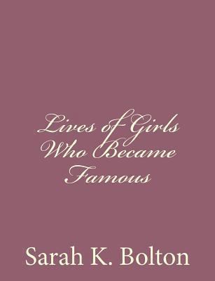 Lives of Girls Who Became Famous 1494410958 Book Cover