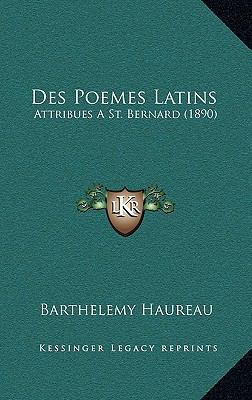 Des Poemes Latins: Attribues A St. Bernard (1890) [French] 1166808335 Book Cover