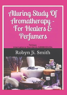 Alluring Study Of Aromatherapy -For Healers & P... B08HT9PTM6 Book Cover