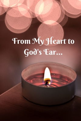 From My Heart to God's Ear B083XRCCVF Book Cover