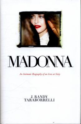 Madonna: An Intimate Biography of an Icon at Sixty 1509842772 Book Cover