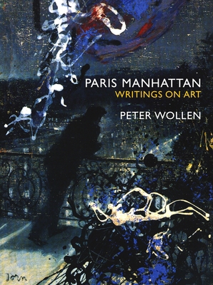 Paris Manhattan: Writings on Art 1859844030 Book Cover