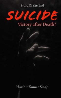 Suicide: Victory after death? B0GL7K2C7L Book Cover