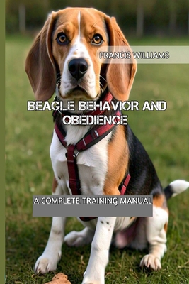 Beagle Behavior and Obedience: A Complete Train...            Book Cover