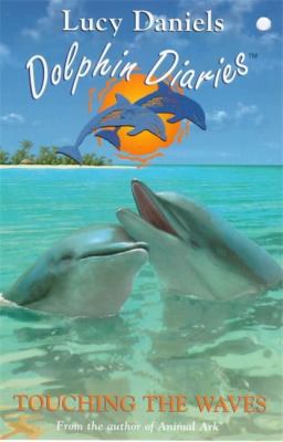 Dolphin Diaries 2: Touching the Waves 034077858X Book Cover