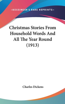 Christmas Stories From Household Words And All ... 1436619270 Book Cover