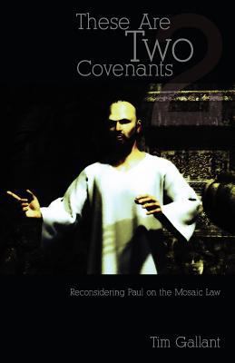These Are Two Covenants: Reconsidering Paul on ... 0973011912 Book Cover