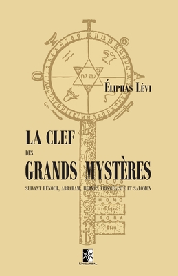 La Clef des Grands Myst?res: suivant H?noch, Ab... [French] 289806128X Book Cover