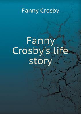 Fanny Crosby's Life Story 551844267X Book Cover