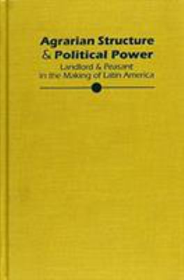 Agrarian Structure & Political Power: Landlord ... 0822938804 Book Cover