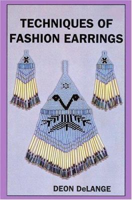 Techniques of Fashion Earrings: Book III 0943604443 Book Cover