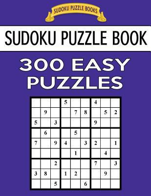 Sudoku Puzzle Book, 300 EASY Puzzles: Single Di... 1542869676 Book Cover