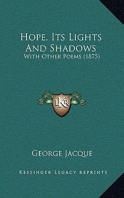 Hope, Its Lights and Shadows: With Other Poems ... 1164742329 Book Cover