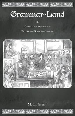 Grammar Land: Or Grammar in Fun for the Childre... 0988510677 Book Cover