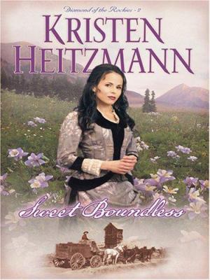 Sweet Boundless (Diamond of the Rockies #2) [Large Print] 0786278595 Book Cover