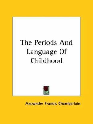 The Periods And Language Of Childhood 1425476805 Book Cover